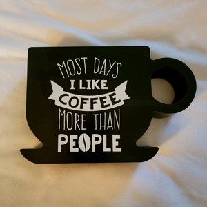 "I Like Coffee" Mug-Shaped Tabletop or Wall Decor